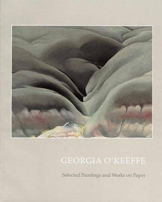 Georgia O'Keeffe: Selected Paintings and Works on Paper by O'Keeffe, Georgia