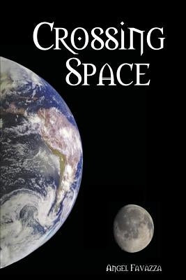 Crossing Space by Favazza, Angel