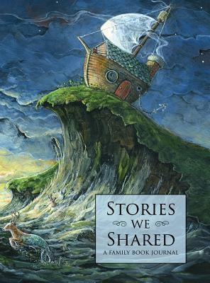 Stories We Shared: A Family Book Journal by McKelvey, Douglas Kaine