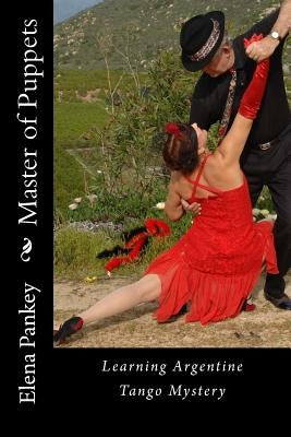 Master of Puppets: Argentine Tango Mystery by Pankey, Elena