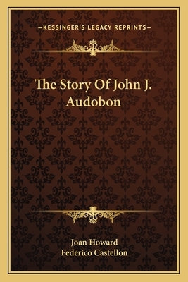 The Story Of John J. Audobon by Howard, Joan