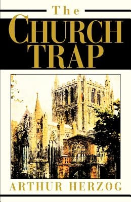 The Church Trap by Herzog, Arthur, III