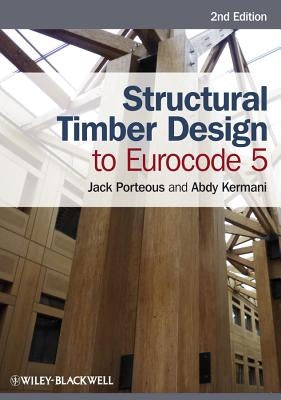 Structural Timber Design to Eurocode 5 by Porteous, Jack