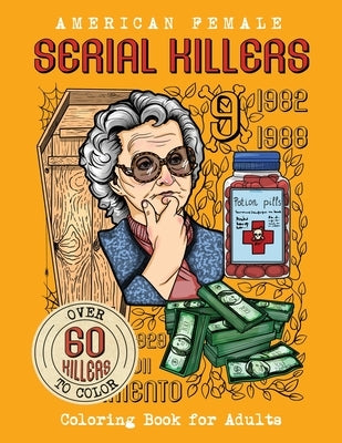 American Female SERIAL KILLERS: Coloring Book for Adults. Over 60 killers to color by Berry, Brian