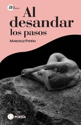 Al desandar los pasos by Pati&#241;o, Maricruz