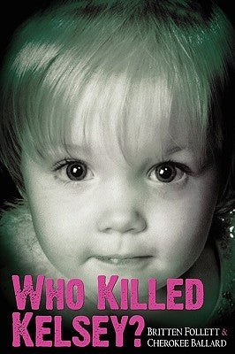 Who Killed Kelsey? by Follett, Britten