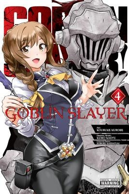 Goblin Slayer, Vol. 4 (Manga) by Kagyu, Kumo