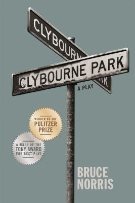 Clybourne Park by Norris, Bruce