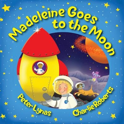 Madeleine Goes to the Moon: 2nd Edition by Lynas, Peter