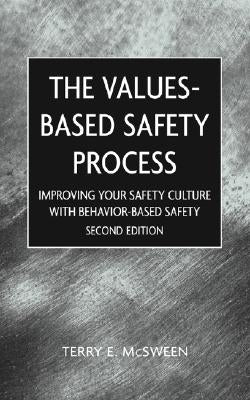 Value-Based Safety Process: Improving Your Safety Culture with Behavior-Based Safety by McSween, Terry E.