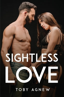 Sightless Love by Toby Agnew