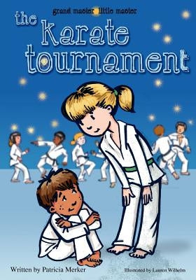 Grand Master Little Master: The Karate Tournament by Merker, Pat