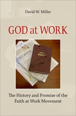 God at Work by Miller, David W.
