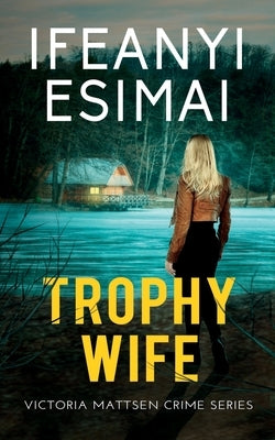 Trophy Wife by Esimai, Ifeanyi