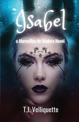 Isabel: a Maravillas de Madera Novel by Velliquette, T. J.