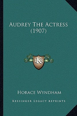Audrey The Actress (1907) by Wyndham, Horace