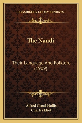 The Nandi: Their Language And Folklore (1909) by Hollis, Alfred Claud