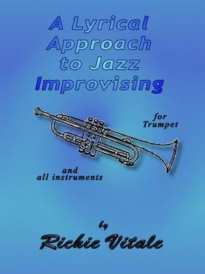 A Lyrical Approach to Jazz Improvising (Perfect Bound) by Vitale, Richie