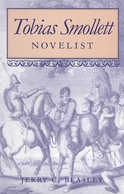 Tobias Smollett: Novelist by Beasley, Jerry C.