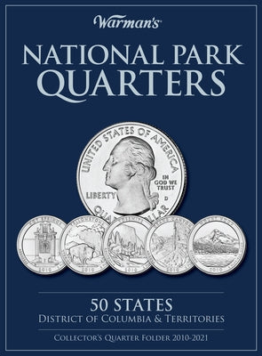National Park Quarters: 50 States + District of Columbia & Territories: Collector's Quarters Folder 2010 -2021 by Warman's