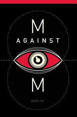 M Against M by Tan, Declan