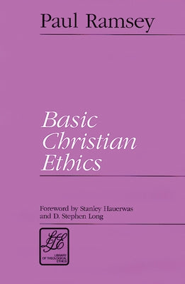 Basic Christian Ethics by Ramsey, Paul