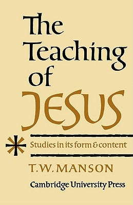 Teaching of Jesus by Manson, T. W.