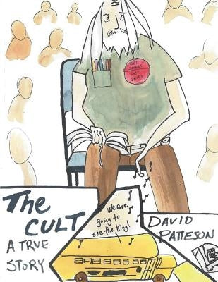 The Cult: A True Story by Patteson, David M.