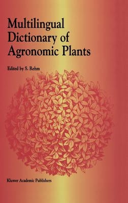 Multilingual Dictionary of Agronomic Plants by Rehm, G.