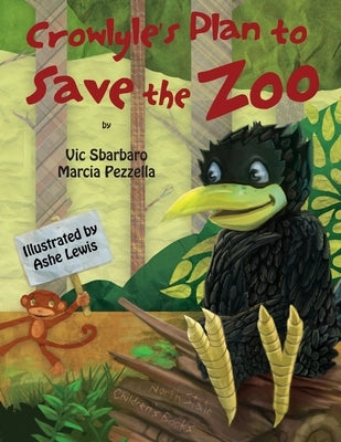 Crowlyle's Plan to Save the Zoo by Sbarbaro, Vic