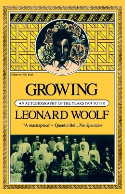 Growing: An Autobiography of the Years 1904 to 1911 by Woolf, Leonard