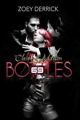 Claiming Addison: 69 Bottles by Derrick, Zoey