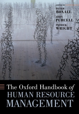 The Oxford Handbook of Human Resource Management by Boxall, Peter