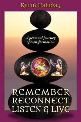 Remember, Reconnect Listen & Live: A personal journey of transformation by Fenton, Mark