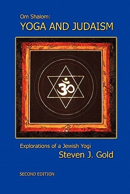 Yoga and Judaism, Second Edition by Gold, Steven J.