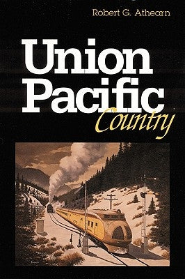 Union Pacific Country by Athearn, Robert G.