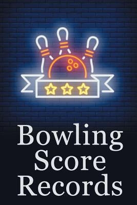 Bowling Score Records: A 6" x 9" Score Book With 97 Sheets of Game Record Keeping Strikes, Spares and Frames for Coaches, Bowling Leagues or by Best Game Score Book Publishers
