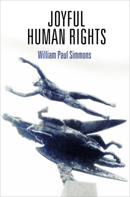 Joyful Human Rights by Simmons, William Paul