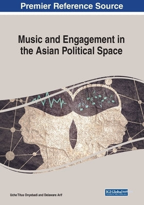 Music and Engagement in the Asian Political Space by Onyebadi, Uche Titus
