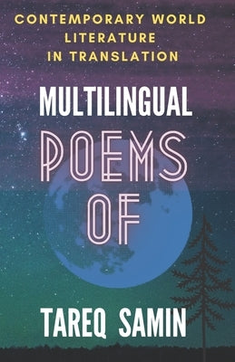 Multilingual Poems of Tareq Samin: Contemporary World Poetry Collection by Cordero, Mariela