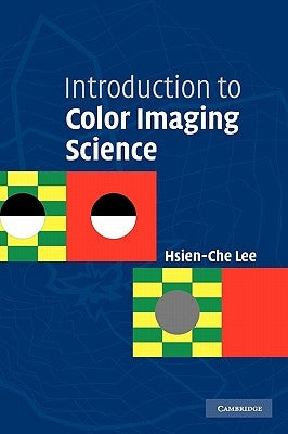 Introduction to Color Imaging Science by Lee, Hsien-Che