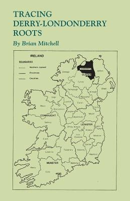 Tracing Derry-Londonderry Roots by Mitchell, Brian