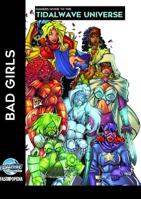 Gamers Guide to the Tidalwave Universe - Bad Girls: Volume 2 by Nolan, Jonathan