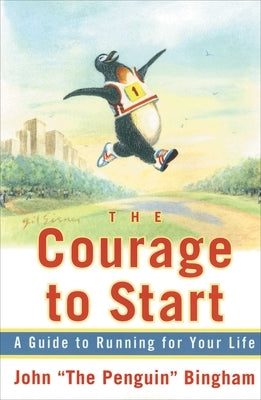 The Courage To Start by Bingham, John The Penguin