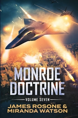 Monroe Doctrine: Volume VII by Rosone, James