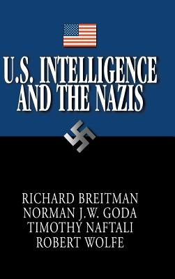 U.S. Intelligence and the Nazis by Breitman, Richard