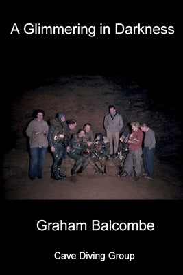 A Glimmering in Darkness by Balcombe, Graham