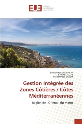 Gestion Intégrée des Zones Côtières / Côtes Méditerranéennes by Zourarah, Bendahhou