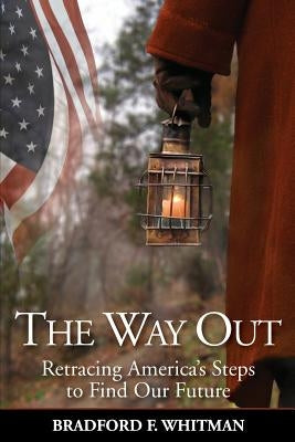 The Way Out: Retracing America's Steps to Find Our Future by Beavers, Stephanie J.