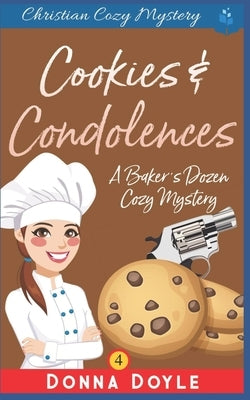 Cookies and Condolences: Christian Cozy Mystery by Doyle, Donna